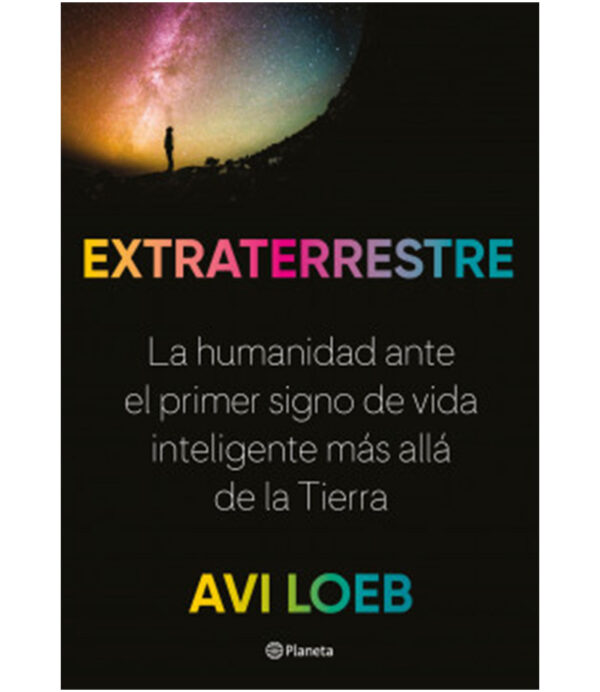 EXTRATERRESTRE -LA HUMANIDAD ANTE EL PRIMER SIGNO DE VIDA INTELIGENTE-