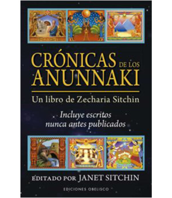 CRÓNICAS DE LOS ANUNNAKI  -UN LIBRO DE ZECHARIA SITCHIN-