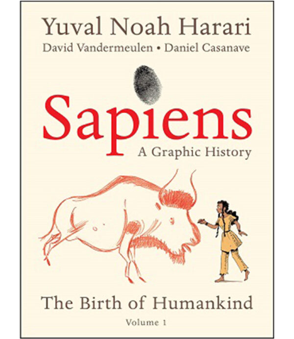 SAPIENS -A GRAPHIC HISTORY- THE BIRTH OF HUMANKIND VOLUME 1