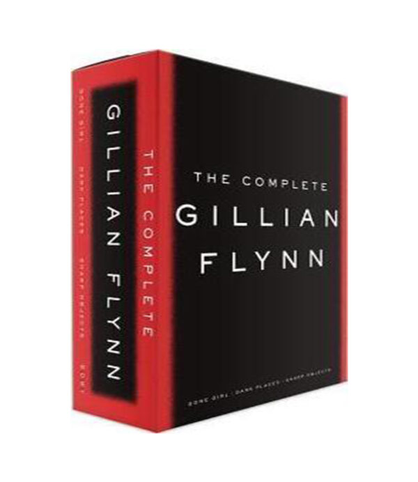 COMPLETE GILLIAN FLYNN, THE -GONE GIRL, DARK PLACES, SHARP OBJECTS-