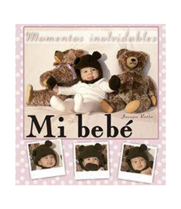 MI BEBE MOMENTOS  INOLVIDABLES -ROSA- ÁLBUM DEL BEBE