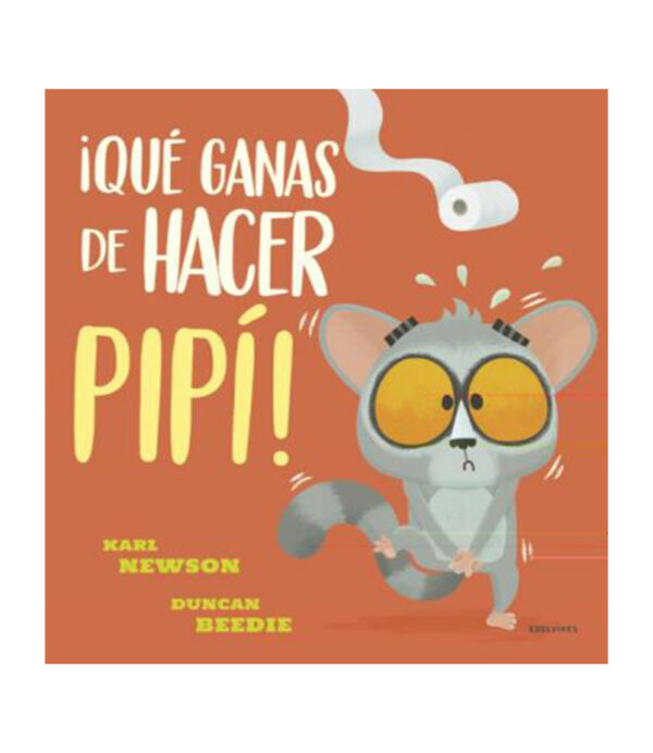 QUE GANAS DE HACER PIPI