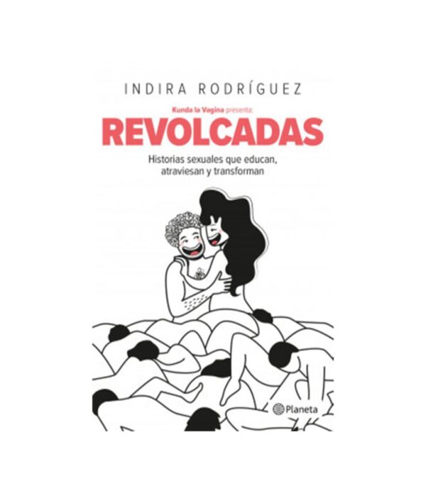 REVOLCADAS -Historias sexuales que educan, atraviesan y transforman-