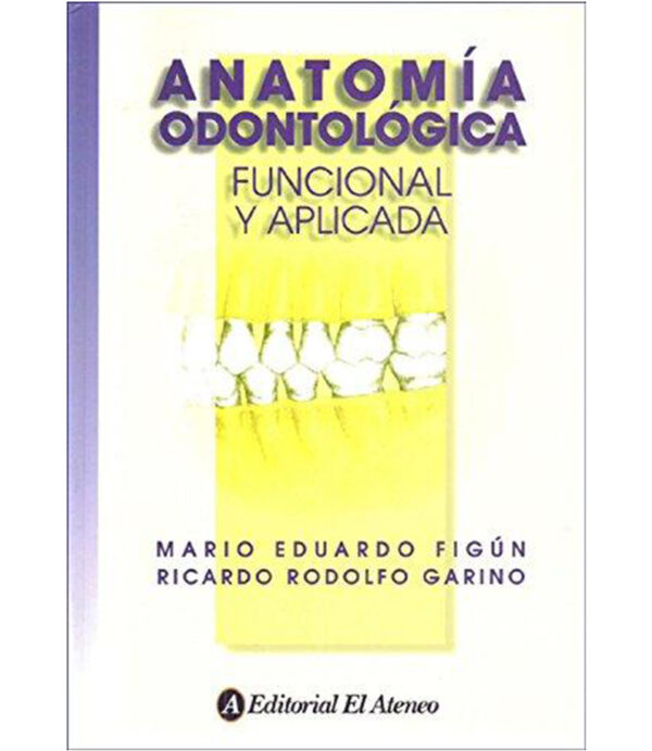 ANATOMÍA ODONTOLÓGICA -FUNCIONAL Y APLICADA-