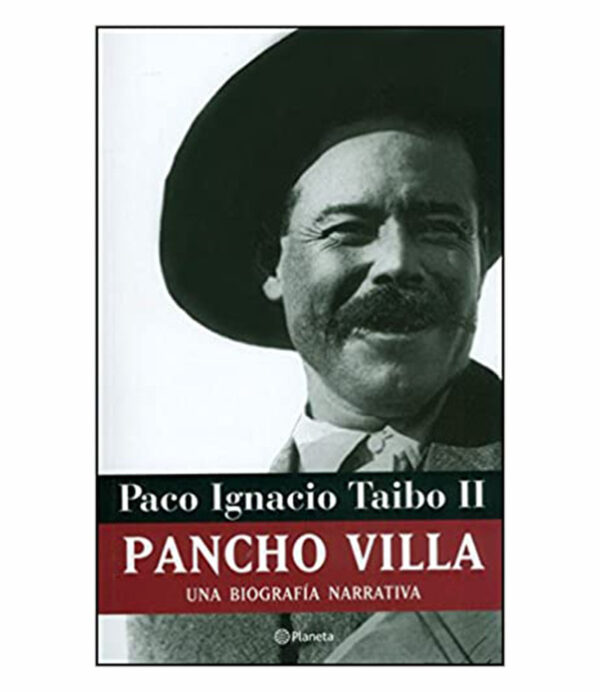 PANCHO VILLA. UNA BIOGRAFÍA NARRATIVA - Librería Española