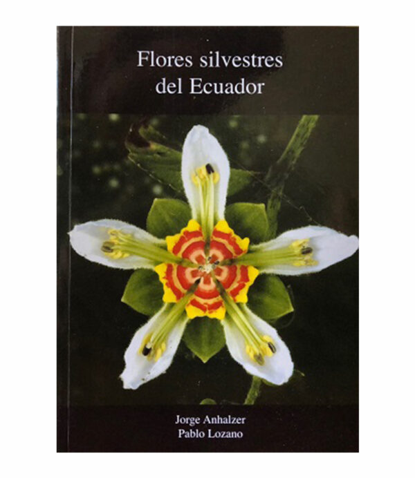 FLORES SILVESTRES DEL ECUADOR -RUST-