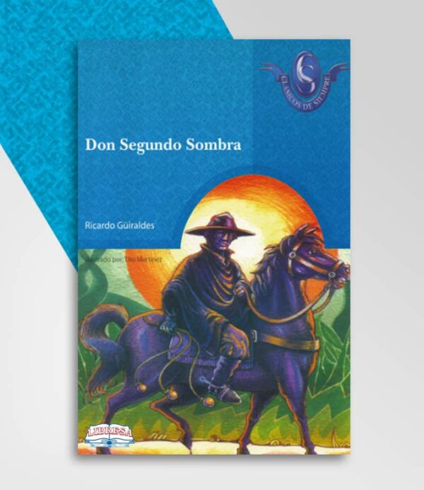 DON SEGUNDO SOMBRA -CLÁSICOS DE SIEMPRE 73-