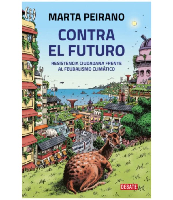 CONTRA EL FUTURO -RESISTENCIA CIUDADANA FRENTE AL FEUDALISMO CLIMÁTICO-