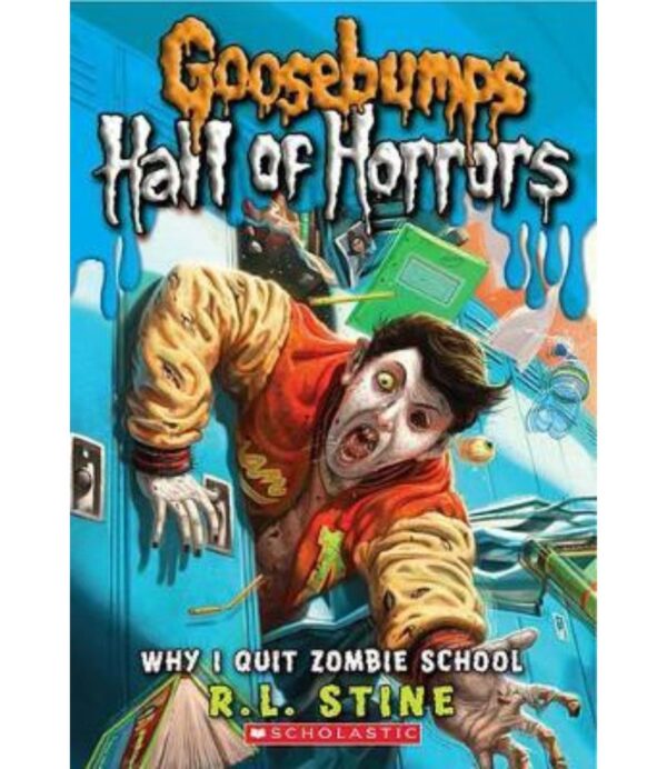 GOOSEBUMPS HALL OF HORRORS -WHY I QUIT ZOMBIE SCHOOL-