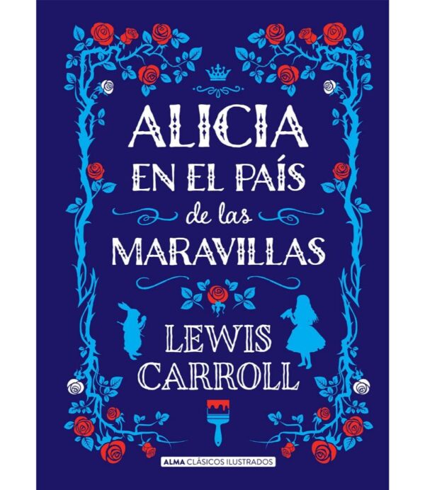 ALICIA EN EL PAIS DE LAS MARAVILLAS -TAPA DURA- ILUSTRADA