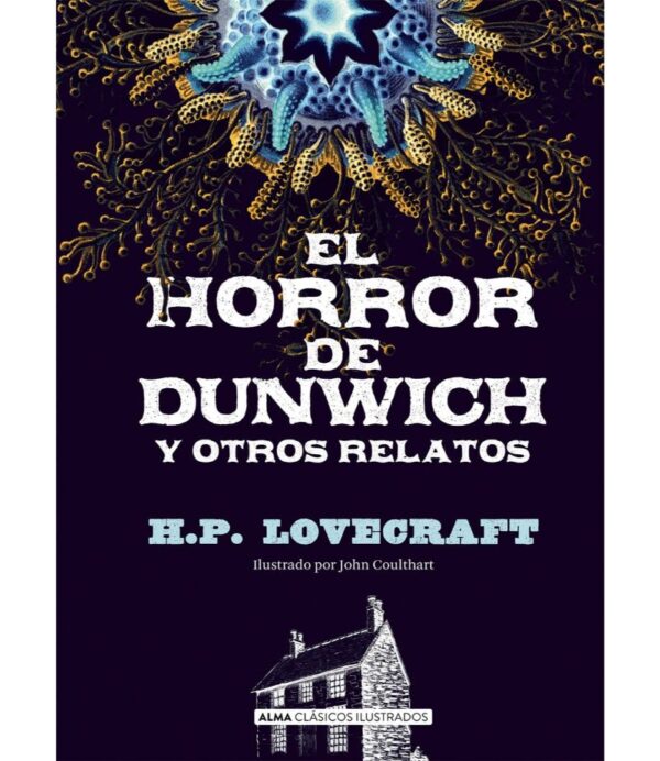 EL HORROR DE DUNWICH Y OTROS RELATOS -TAPA DURA- ILUSTRADO