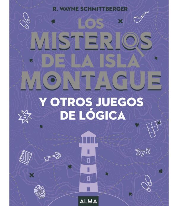 LOS MISTERIOS DE LA ISLA MONTAGUE Y OTROS JUEGOS DE LÓGICA -TAPA DURA-