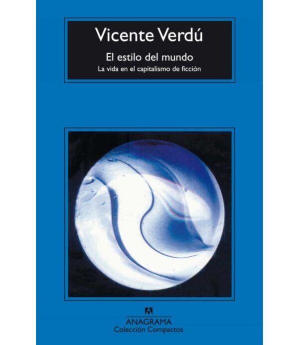 ESTILO DEL MUNDO -LA VIDA EN EL CAPITALISMO DE FICCIÓN-