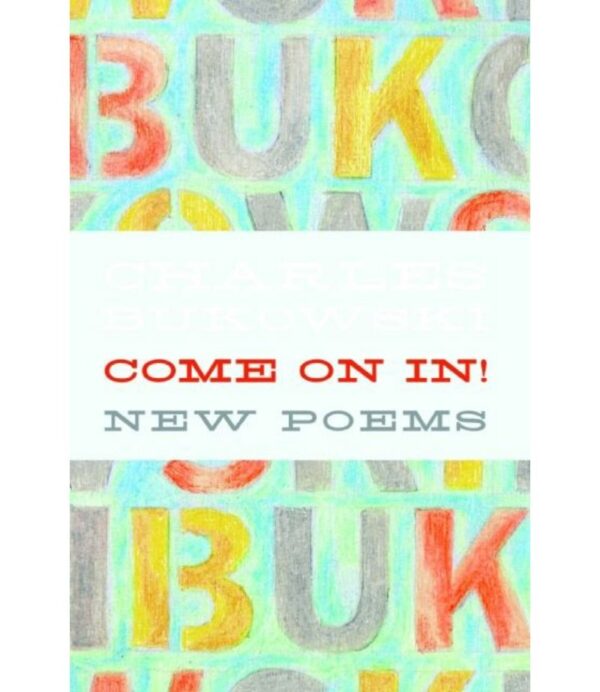 COME ON IN! -NEW POEMS-