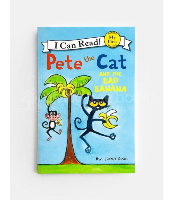 PETE THE CAT AND THE BAD BANANA