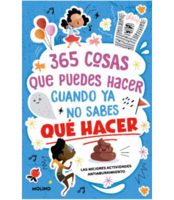 365 COSAS QUE PUEDES HACER CUANDO YA NO SABES QUÉ HACER