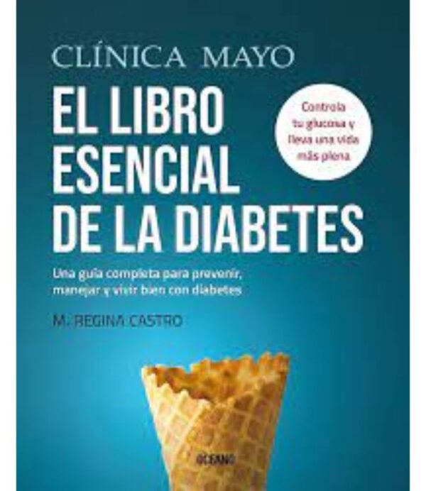 CLÍNICA MAYO EL LIBRO ESENCIAL DE LA DIABETES