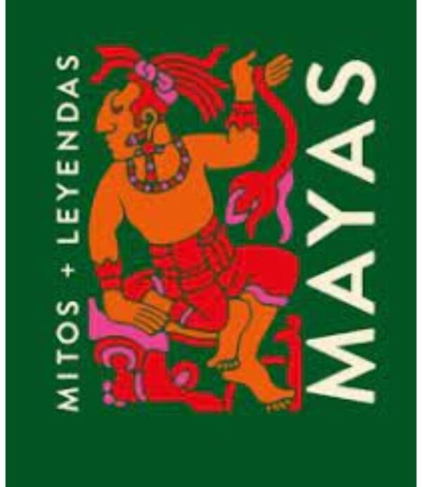 MITOS Y LEYENDAS MAYAS