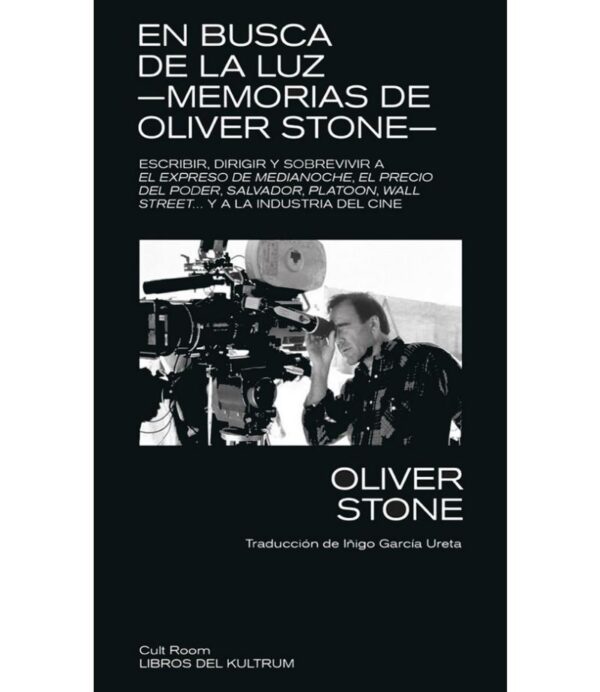 EN BUSCA DE LA LUZ -MEMORIAS DE OLIVER STONE-