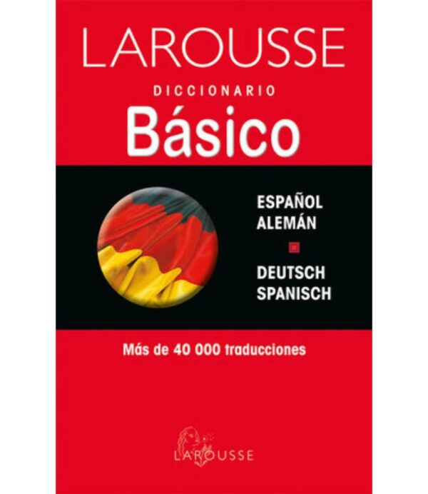 LAROUSSE DICCIONARIO BÁSICO ESPAÑOL ALEMÁN - DEUTSCH SPANISCH