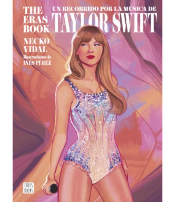 THE ERAS BOOK -UN RECORRIDO POR LA MÚSICA DE TAYLOR SWIFT-