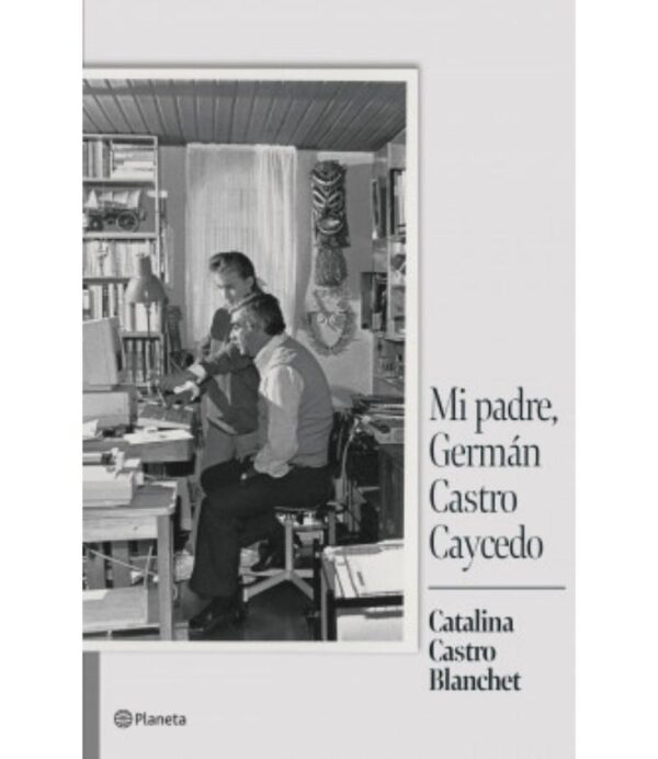 MI PADRE GERMÁN CASTRO CAYCEDO