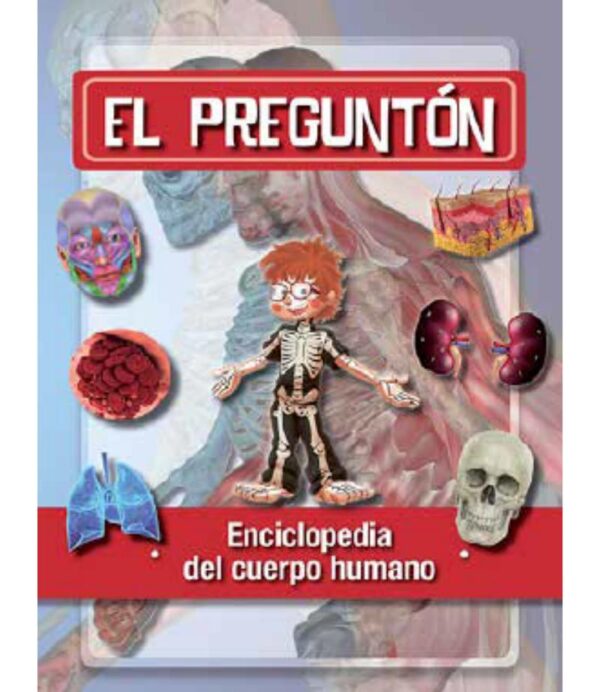 PREGUNTÓN, EL -ENCICLOPEDIA DEL CUERPO HUMANO*-