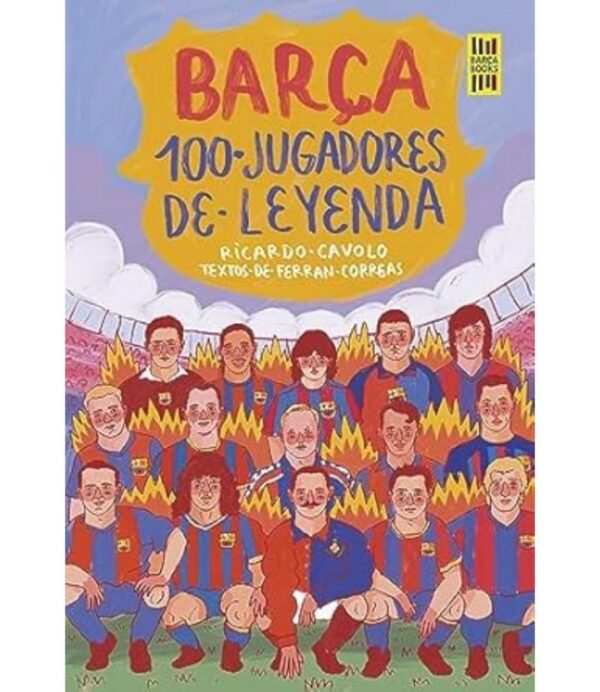 BARÇA -100 JUGADORES DE LEYENDA-