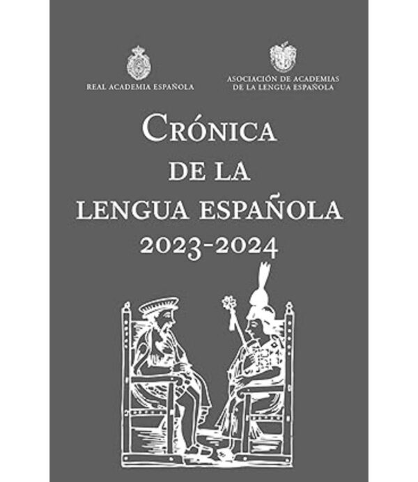 CRÓNICA DE LA LENGUA ESPAÑOLA 2023 - 2024