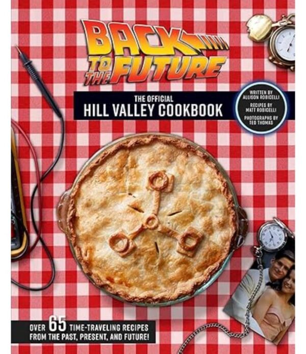 BACK TO THE FUTURE, THE OFFICIAL HILL VALLEY COOKBOOK